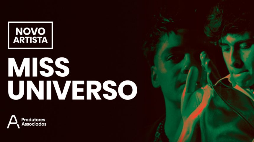 MISS UNIVERSO: A NOVA BANDA PRODUTORES ASSOCIADOS