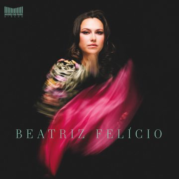 BEATRIZ FELÍCIO RELEASES HER DEBUT ALBUM