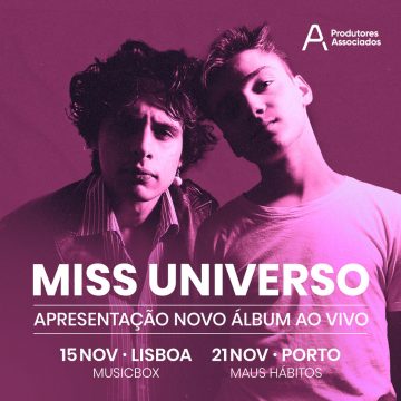 MISS UNIVERSO APRESENTAM ÁLBUM DE ESTREIA AO VIVO EM LISBOA E PORTO