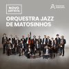 ORQUESTRA JAZZ DE MATOSINHOS SÃO O NOVO ARTISTA PRODUTORES ASSOCIADOS