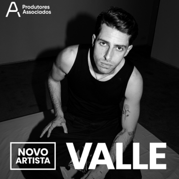 VALLE É O NOVO ARTISTA DA PRODUTORES ASSOCIADOS VALLE É O NOVO ARTISTA DA PRODUTORES ASSOCIADOS